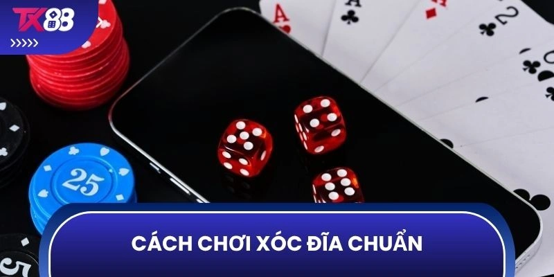 Cách chơi xóc đĩa chuẩn