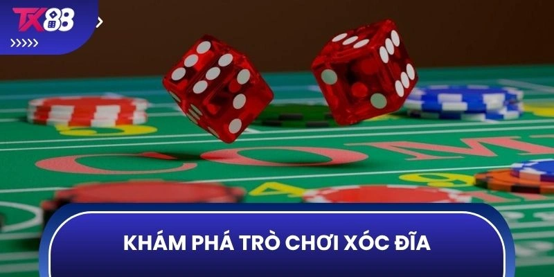 Khám phá trò chơi xóc đĩa