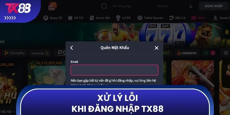 Xử lý lỗi khi đăng nhập TX88